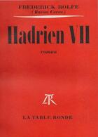 Couverture du livre « Hadrien vii » de Frederick Rolfe aux éditions Table Ronde