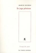 Couverture du livre « Le juge pénitent » de Marcel Detiege aux éditions Table Ronde