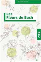 Couverture du livre « Les fleurs de Bach » de Elisabeth Busser aux éditions Grancher