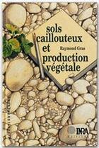 Couverture du livre « Sols caillouteux et production végétale » de Gras aux éditions Inra