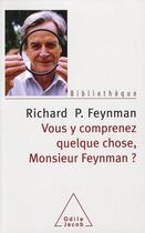 Couverture du livre « Vous y comprenez quelque chose monsieur Feynman » de Richard Phillips Feynman aux éditions Odile Jacob