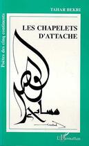 Couverture du livre « Les chapelets d'attache » de Tahar Bekri aux éditions L'harmattan