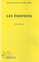 Couverture du livre « Les emotions - asie, europe » de Adam Kiss aux éditions L'harmattan