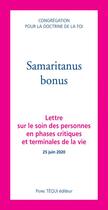 Couverture du livre « Samaritanus bonus ; lettre sur le soin des personnes en phases critiques et terminales de la vie » de  aux éditions Tequi