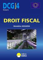 Couverture du livre « Droit fiscal ; DCG 4 » de Remedios Noguera aux éditions Eska
