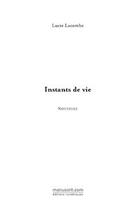 Couverture du livre « Instants de vie » de Lucie Lacombe aux éditions Le Manuscrit