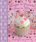 Couverture du livre « Recettes de cupcakes pour les filles » de  aux éditions Elcy Jeunesse