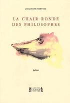 Couverture du livre « La chair ronde des philosophes » de Jacqueline Merville aux éditions Jacques Andre