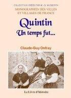 Couverture du livre « Quintin , un temps fut... » de Onfray Claude-Guy aux éditions Livre D'histoire