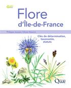 Couverture du livre « Flore d'Ile de France ; clés de détermination, taxonomie, statuts » de Philipp Jauzein et Olivier Nawrot aux éditions Quae