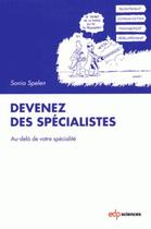 Couverture du livre « Devenez des spécialistes » de Sonia Spelen aux éditions Parresia