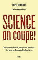 Couverture du livre « Science, on coupe ! » de Turner/Gingras aux éditions Editions Boreal