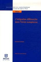 Couverture du livre « L'intégration differenciée dans l'Union européenne » de Christine Guillard aux éditions Bruylant