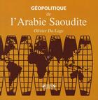 Couverture du livre « Géopolitique de l'arabie saoudite » de Olivier Da Lage aux éditions Complexe