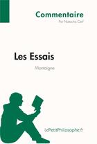 Couverture du livre « Les Essais de Montaigne » de Natacha Cerf aux éditions Lepetitphilosophe.fr