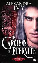 Couverture du livre « Les gardiens de l'éternité Tome 2 : Viper » de Alexandra Ivy aux éditions Milady