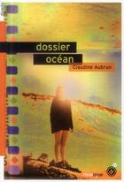 Couverture du livre « Dossier océan » de Claudine Aubrun aux éditions Rouergue