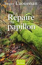 Couverture du livre « Repaire Du Papillon (Le) » de Roger Laouenan aux éditions De Boree