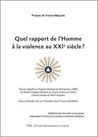 Couverture du livre « Quel rapport de l'Homme à la violence au XXIe siècle ? : Travail collectif du Chapitre National de Recherche (CNR) du Grand Chapitre Général du Grand Orient de France (Hauts Grades du Rite Français) » de Dauriac Jean-Francis aux éditions Pu De Nancy