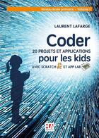 Couverture du livre « Coder 28 applications en scratch Tome 1 : niveau école primaire » de Lafarge Laurent aux éditions Ma