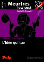 Couverture du livre « Meurtres low cost ; saison 1 l'intégrale » de Isabelle Bouvier aux éditions La Bourdonnaye - Edition Numerique