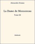 Couverture du livre « La dame de Monsoreau t.3 » de Alexandre Dumas aux éditions Bibebook