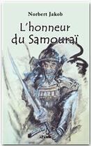 Couverture du livre « L'honneur du samouraï » de Norbert Jakob aux éditions Jepublie
