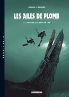 Couverture du livre « Les ailes de plomb Tome 3 : l'affaire est dans le sac » de Christophe Gibelin et Nicolas Barral aux éditions Delcourt