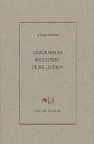 Couverture du livre « Géographies de steppes et de lisères » de Anna Milani aux éditions Cheyne