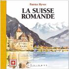 Couverture du livre « La Suisse romande » de Patrice Hyver aux éditions Equinoxe