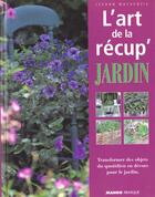 Couverture du livre « L'Art De La Recup' Jardin » de Leeann Mac Kenzie aux éditions Mango