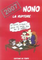 Couverture du livre « Nono : 2007 la rupture » de Nono aux éditions Editions Du Temps