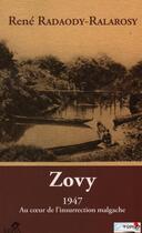 Couverture du livre « Zovy, 1947 ; au coeur de l'insurrection malgache » de Rene Radaody-Ralarosy aux éditions Sepia