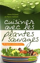 Couverture du livre « Cuisine avec les plantes sauvages » de Richard Vaillant aux éditions Geste