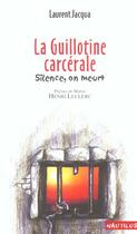 Couverture du livre « La guillotine carcérale » de Jacqua/Leclerc aux éditions Nautilus