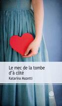 Couverture du livre « Le mec de la tombe d'à côté » de Katarina Mazetti aux éditions Gaia Editions