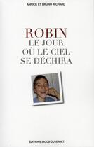 Couverture du livre « Robin, le jour où le ciel se déchira » de Annick Richard et Bruno Richard aux éditions Jacob-duvernet