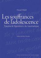 Couverture du livre « Les Souffrances de l'adolescence : Trauma et figurations du traumatique » de Houari Maïdi aux éditions Pu De Franche Comte