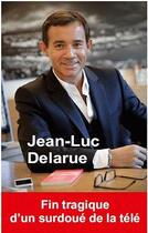Couverture du livre « Jean-Luc Delarue » de Oriane Oringer aux éditions Exclusif