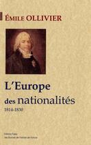 Couverture du livre « L'empire libéral t.1 ; l'Europe des nationalités (1814-1830) » de Emile Ollivier aux éditions Paleo