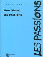 Couverture du livre « Les Passions » de Marc Wetzel aux éditions Quintette