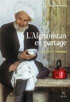 Couverture du livre « L'Afghanistan en partage : Les thés verts de l'ambassadeur » de Regis Koetschet aux éditions Nevicata