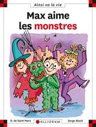 Couverture du livre « Max aime les monstres » de Serge Bloch et Dominique De Saint-Mars aux éditions Calligram