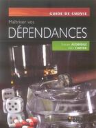 Couverture du livre « Maîtrisez vos dépendances » de Rita Carter et Susan Aldridge aux éditions Broquet