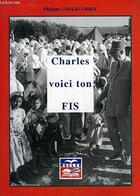 Couverture du livre « Charles, Voici Ton F.I.S. » de Philippe Couleuvrier aux éditions Muller