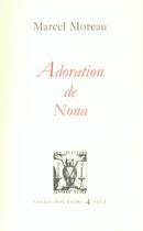 Couverture du livre « Adoration de nona » de Marcel Moreau aux éditions Lettres Vives