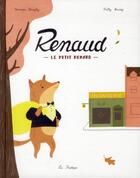 Couverture du livre « Renaud le petit renard » de Veronique Boisjoly et Katty Maurey aux éditions La Pasteque