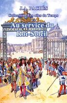 Couverture du livre « Les ailes du temps Tome 3 : Au service du roi-soleil » de Jacky Paches aux éditions La Plume D'or