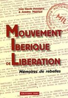 Couverture du livre « Mouvement ibérique de libération ; mémoires de rebelles » de Jean-Claude Duhourcq et Antoine Madrigal aux éditions Cras