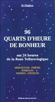 Couverture du livre « 96 quarts d'heure de bonheur » de Daniele Didier aux éditions Mercia Du Lac